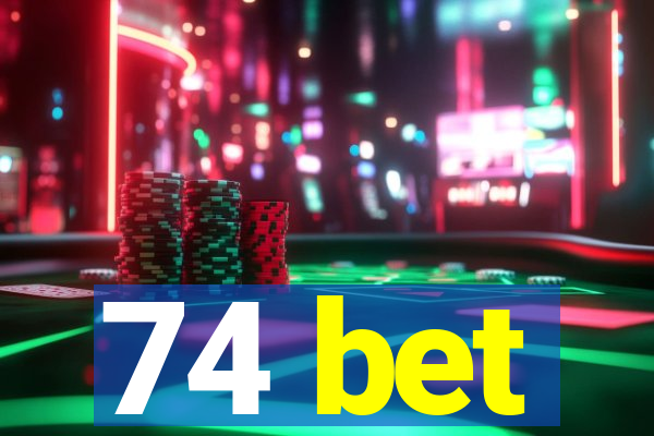 74 bet